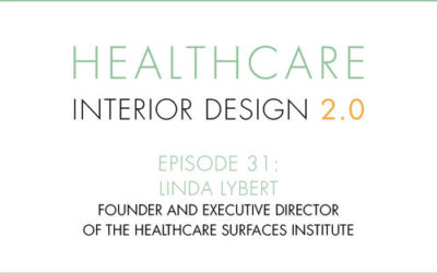 Listen to HSI Founder Linda Lybert on the Healthcare Interior Design 2.0 Podcast