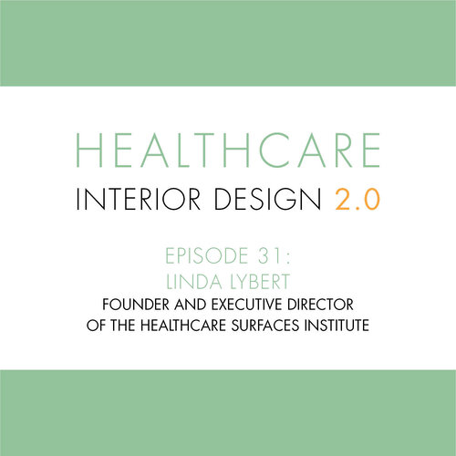 Listen to HSI Founder Linda Lybert on the Healthcare Interior Design 2.0 Podcast